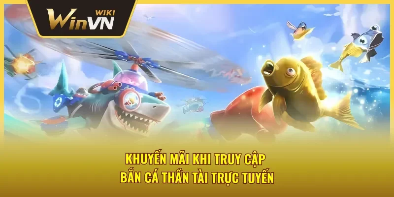 Tham gia bắn cá thần tài Winvn nhận thưởng ưu đãi độc quyền 