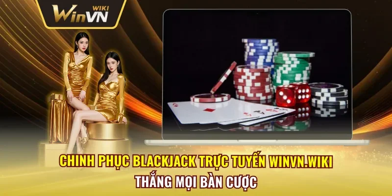 Blackjack Trực Tuyến Winvn