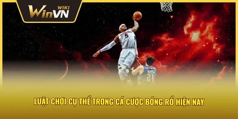 Luật chơi cá cược bóng rổ Winvn rõ ràng