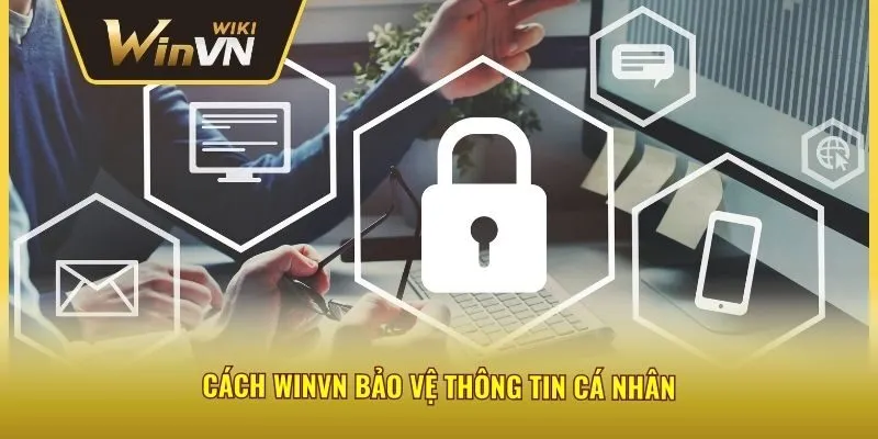 Cách Winvn bảo vệ thông tin cá nhân