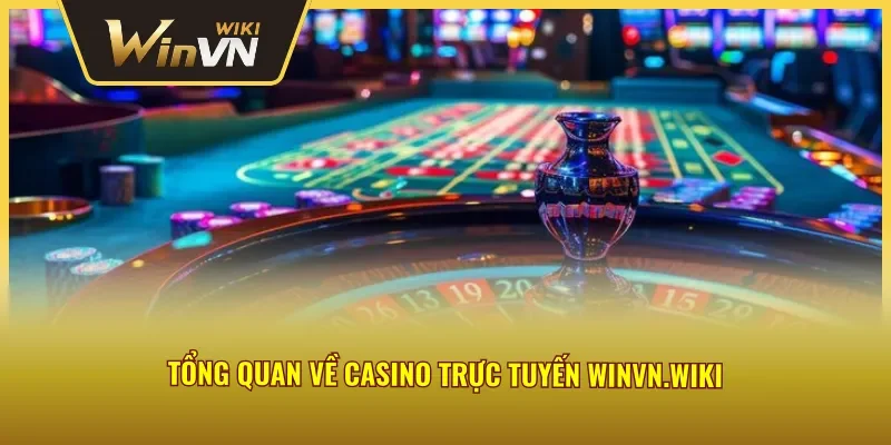 Giới thiệu chung về casino trực tuyến Winvn