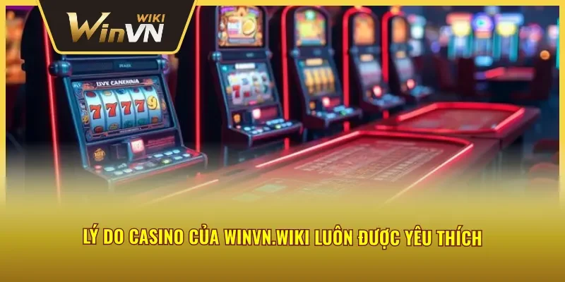 Casino trực tuyến Winvn chiếm trọn cảm tình của cược thủ