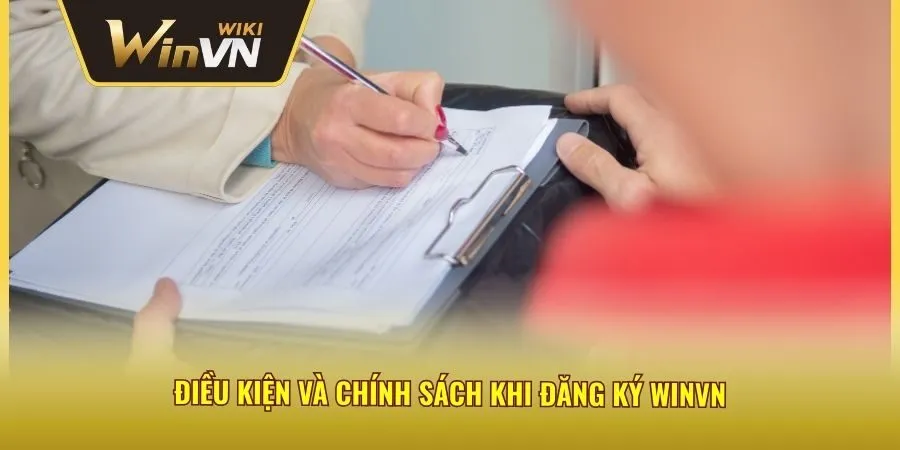 Điều kiện và chính sách khi đăng ký winvn