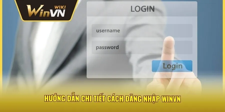 Hướng dẫn chi tiết cách đăng nhập winvn