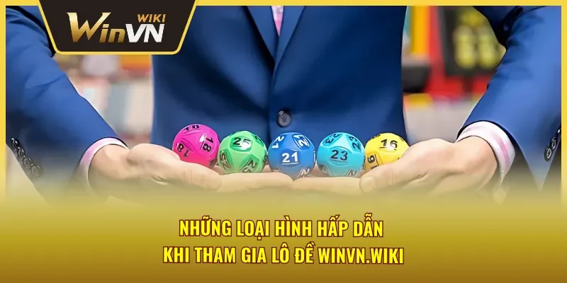 Các hình thức lô đề tại Winvn mà mọi người nên tham gia