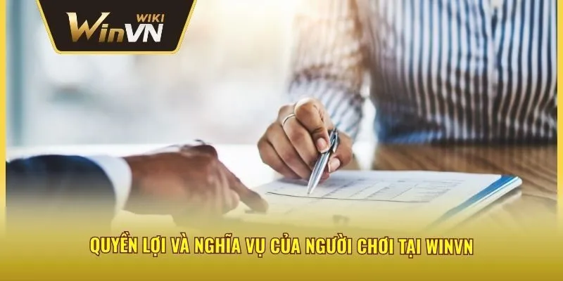 Quyền lợi và nghĩa vụ của người chơi tại Winvn