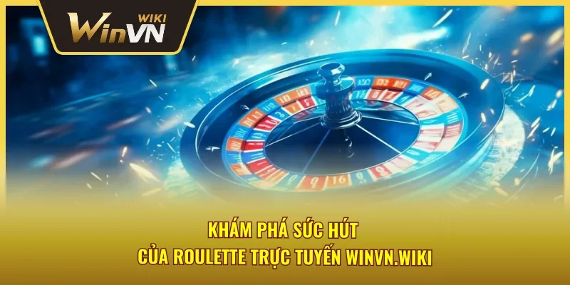 Tìm hiểu tổng quan về Roulette cho tân thủ