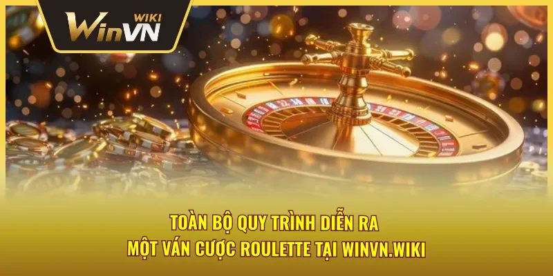 Các bước vận hành trong một ván Roulette trực tuyến
