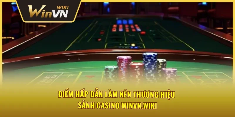 Đánh giá sức hút đặc biệt của trò chơi Casino Winvn