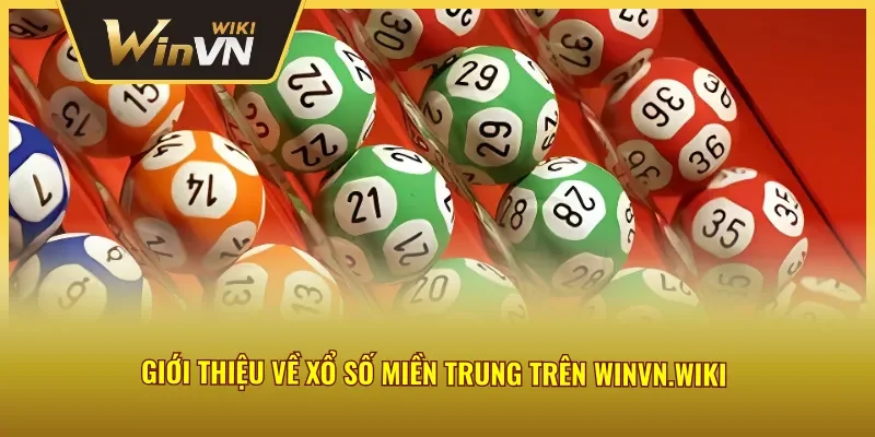 Giới thiệu về xổ số miền Trung trên Winvn 