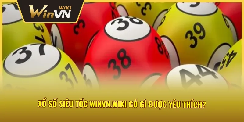 Keno siêu tốc tại Winvn có gì hấp dẫn?